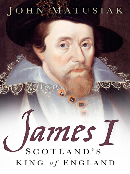 Title details for James I by John Matusiak - Available
